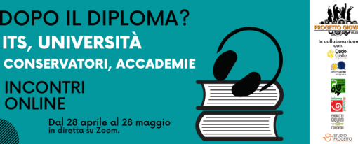 Dopo il diploma? (Nuovi) Incontri online con Università, Accademie e Conservatori Dopo il diploma? (Nuovi) Incontri online con Università, Accademie e Conservatori