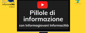 Pillole di informazione online con Informagiovani Informacittà! Pillole di informazione online con Informagiovani Informacittà!