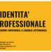 L’IDENTITA’ PROFESSIONALE – counseling per chi ricerca lavoro L’IDENTITA’ PROFESSIONALE – counseling per chi ricerca lavoro
