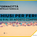 Informacittà e Sportello Famiglia chiusi per ferie dal 9 al 20 agosto Informacittà e Sportello Famiglia chiusi per ferie dal 9 al 20 agosto