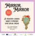 MIRROR, MIRROR – TRAINING COURSE SU FEMMINISMO E SOCIAL MEDIA MIRROR, MIRROR – TRAINING COURSE SU FEMMINISMO E SOCIAL MEDIA