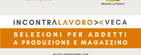 IncontraLavoro Veca: selezioni nel vicentino per addetti alla produzione e al magazzino